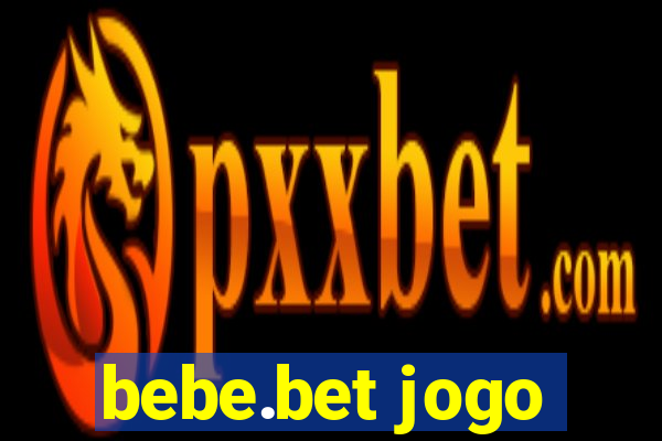 bebe.bet jogo